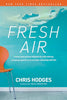 Fresh Air: Trading Stale Spiritual Obligation for a LifeAltering, Energizing, ExperienceItEveryday Relationship with God [Paperback] Hodges, Chris and Groeschel, Craig