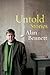 Untold Stories Bennett, Alan
