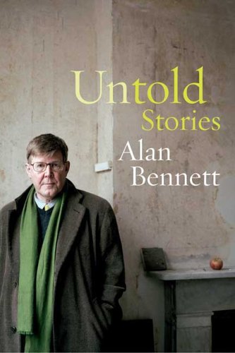 Untold Stories Bennett, Alan