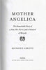 Mother Angelica: The Remarkable Story of a Nun, Her Nerve, and a Network of Miracles