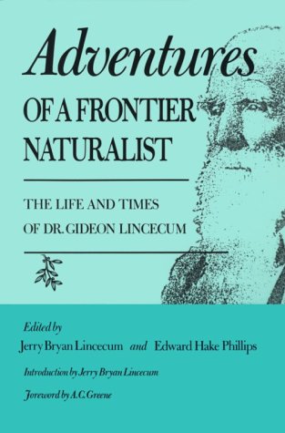 Adventures of a Frontier Naturalist: The Life and Times of Dr. Gideon Lincecum used book depot