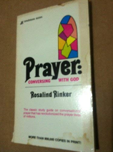 Prayer: Conversing with God [Paperback] Rosalind Rinker