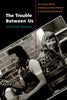 The Trouble Between Us: An Uneasy History of White and Black Women in the Feminist Movement