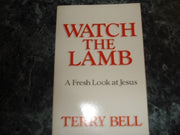 Watch the Lamb: A fresh look at Jesus used book depot