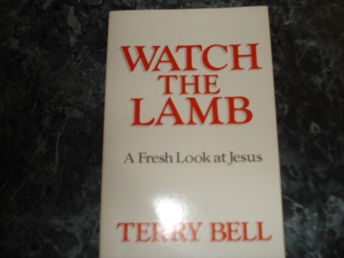 Watch the Lamb: A fresh look at Jesus used book depot