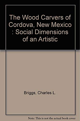 The Wood Carvers of Cordova, New Mexico: Social Dimensions of an Artistic "Revival"