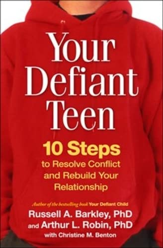 Your Defiant Teen, First Edition: 10 Steps to Resolve Conflict and Rebuild Your Relationship used book depot