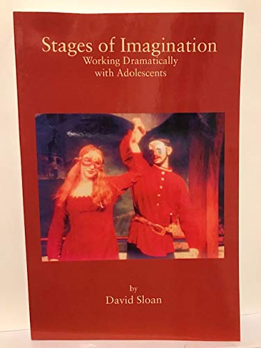 Stages of Imagination (Working Dramatically with Adolescents) used book depot