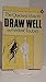 The Quickest Way to Draw Well