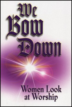 We Bow Down, Women Look at Worship used book depot