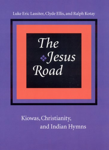 The Jesus Road: Kiowas, Christianity, and Indian Hymns used book depot