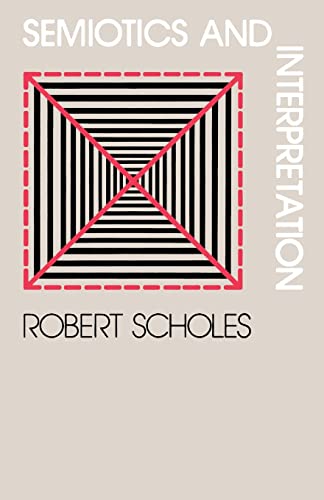 Semiotics and Interpretation [Paperback] Scholes, Robert