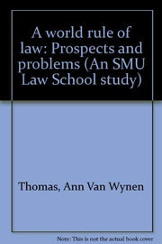 A world rule of law: Prospects and problems (An SMU Law School study)
