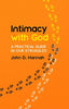 Intimacy With God: A Practical Guide in Our Struggles [Paperback] Hannah, John D