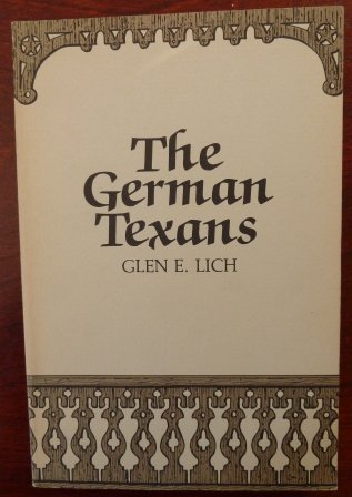 The German Texans Texians  the Texans Lich, Glen E