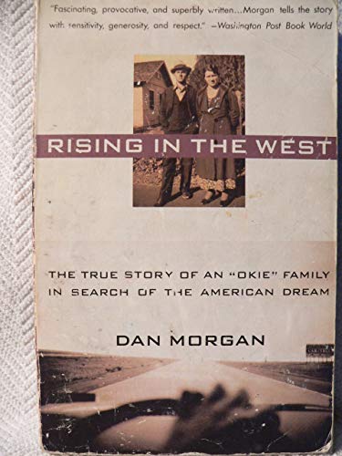 Rising in The West: The True Story of an Okie Family in Search of the American Dream Morgan, Dan