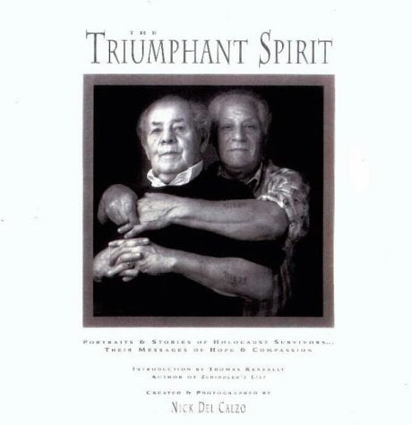 The Triumphant Spirit: Portraits & Stories of Holocaust Survivors Their Messages of Hope & Compassion used book depot