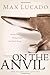 On the Anvil [Paperback] Lucado, Max