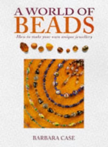 A World of Beads: How to Make Your Own Unique Jewellery used book depot