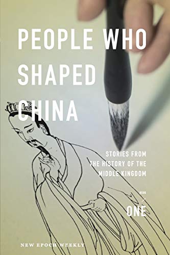 People Who Shaped China, Book One History of China New Epoch Weekly