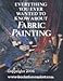 Everything You Ever Wanted to Know About Fabric Painting
