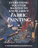 Everything You Ever Wanted to Know About Fabric Painting