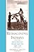 Reimagining Indians: Native Americans through Anglo Eyes, 18801940 Smith, Sherry L