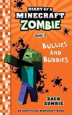 Diary of a Minecraft Zombie Book 2( Bullies and Buddies) [DIARY OF A MINECRAFT ZOMBIE BK] [Paperback] used book depot