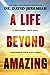 A Life Beyond Amazing: 9 Decisions That Will Transform Your Life Today [Hardcover] Jeremiah, Dr David
