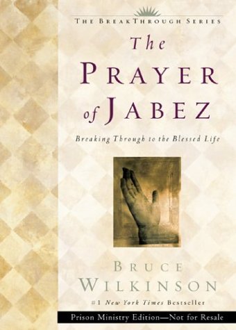 The Prayer of Jabez: Breaking Through to the Blessed Life