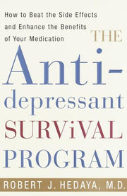 The Antidepressant Survival Program: How to Beat the Side Effects and Enhance the Benefits of Your Medication used book depot