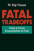 Fatal Tradeoffs: Public and Private Responsibilities for Risk [Paperback] Viscusi, W Kip