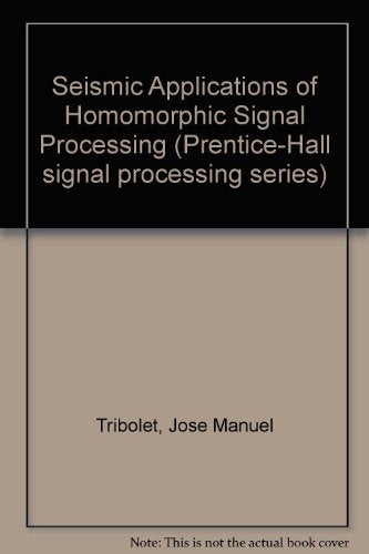 Seismic applications of homomorphic signal processing (Prentice-Hall signal processing series) used book depot