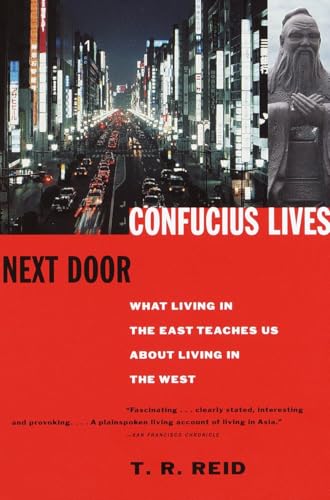 Confucius Lives Next Door: What Living in the East Teaches Us About Living in the West