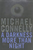 A Darkness More Than Night Connelly, Michael