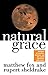 Natural Grace: Dialogues on creation, darkness, and the soul in spirituality and science [Paperback] Matthew Fox and Rupert Sheldrake