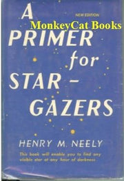 A Primer for Star-Gazers (This Book Will Enable You to Find Any Visible Star At Any Hour of Darkness) used book depot