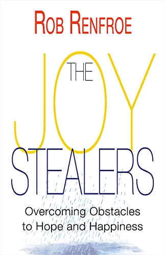 The Joy Stealers: Overcoming Obstacles to Hope and Happiness [Paperback] Renfroe, Rob