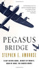 Pegasus Bridge: June 6, 1944 [Paperback] Ambrose, Stephen E