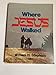 Where Jesus Walked Cbl Stephens, William H