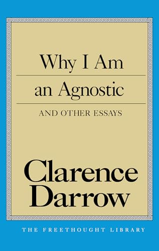 Why I Am An Agnostic and Other Essays (Freethought Library)