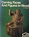Carving Faces and Figures in Wood Home Craftsman Series Tangerman, E J