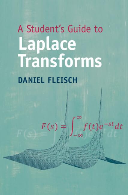 A Student's Guide to Laplace Transforms (Student's Guides)