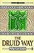 The Druid Way: A Journey Through an Ancient Landscape CarrGomm, Philip