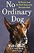 No Ordinary Dog: My Partner from the SEAL Teams to the Bin Laden Raid