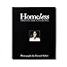 Homeless: Portraits of Americans in Hard Times Schatz, Howard and Ornstein, Beverly J