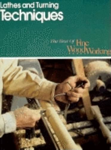 Lathes and Turning Techniques Best of Fine Woodworking Editors of Fine Woodworking