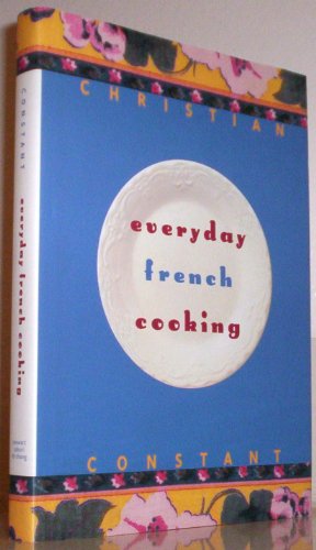 Everyday French Cooking Constant, Christian