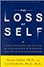 The Loss of Self: A Family Resource for the Care of Alzheimers Disease and Related Disorders, Revised Edition Cohen, Donna and Eisdorfer, Carl