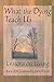 What the Dying Teach Us [Paperback] Samuel Lee Oliver and April Ford